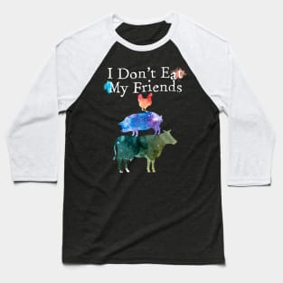 I don't eat my friends funny vegan vegetarian Baseball T-Shirt